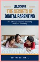 Unlocking The Secrets Of Digital Parenting