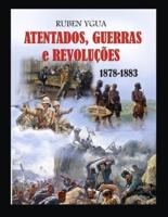 Atentados, Guerras E Revoluções