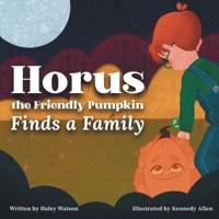 Horus the Friendly Pumpkin Finds a Family