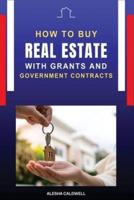 How to Buy Real Estate With Grants and Government Contracts