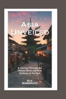 Asia Unveiled