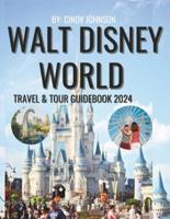 Walt Disney World Travel & Tour Guide 2024