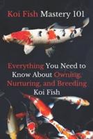 Koi Fish Mastery 101