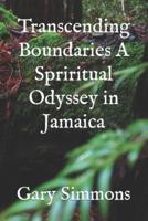 Transcending Boundaries A Spriritual Odyssey in Jamaica