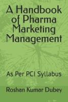 A Handbook of Pharma Marketing Management