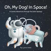Oh, My Dog! In Space!