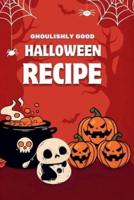 Ghoulishly Good Halloween Recipe