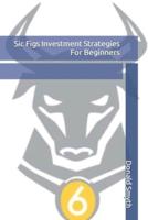 Sic Figs Investment Strategies For Beginners