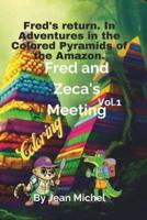 Fred's Return. In Adventures in the Colored Pyramids of the Amazon. Fred and Zeca's Meeting. Vol.1