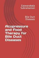 Acupressure and Food Therapy for Bile Duct Diseases