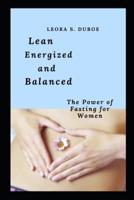 Lean, Energized and Balanced