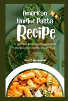 American Unique Pasta Recipes