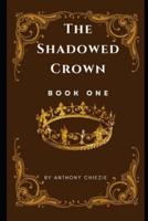 The Shadowed Crown