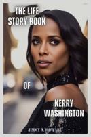 The Life Story Book Of Kerry Washington