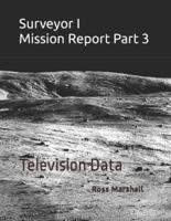 Surveyor I Mission Report Part 3