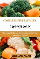 Complete Fertility Diet Cookbook