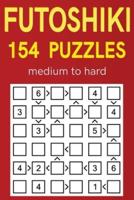 Futoshiki 154 Puzzles Medium to Hard