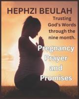 Pregnancy Prayer and Promises Trusting God's Word Through the Nine Months