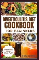 Diverticulitis Diet Cookbook for Beginners