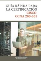 Guía Rápida Para La Certificación Cisco CCNA 200-301