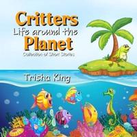 Critters Life Around the Planet
