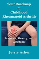 Your Roadmap to Childhood Rheumatoid Arthritis