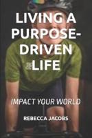 Living a Purpose-Driven Life