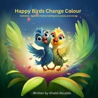 Happy Birds Change Colour