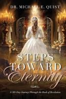 Steps Toward Eternity