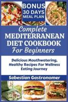 Complete Mediterranean Diet Cookbook for Beginners