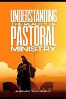 Understanding The Reality of Pastoral Ministry