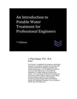 An Introduction to Potable Water Treatment for Professional Engineers