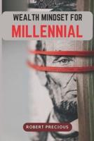 Wealth Mindset For Millennials