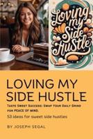 Loving My Side Hustle