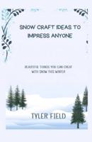 Snow Craft Ideas to Impress Anyone