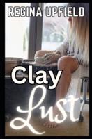 Clay Lust