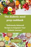 The Diabetic Meal Prep Cookbook