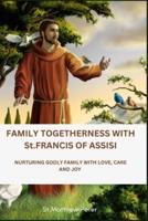 FAMILY TOGETHERNESS WITH St.FRANCIS OF ASSISI