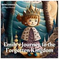 Emily's Journey to the Forgotten Kingdom
