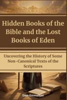 Hidden Books of the Bible and the Lost Books of Eden
