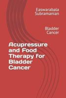Acupressure and Food Therapy for Bladder Cancer