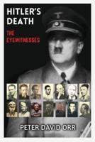 Hitler's Death - The Eyewitnesses