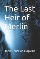The Last Heir of Merlin