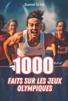 1000 Faits Sur Les Jeux Olympiques