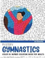 Mystery Gymnastics Color By Number Coloring Book for Adults