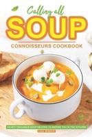 Calling All Soup Connoisseurs Cookbook