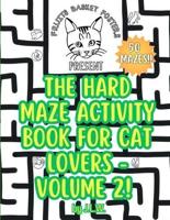 The Hard Maze Activity Book for Cat Lovers - Volume 2!