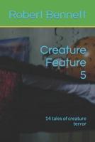 Creature Feature 5