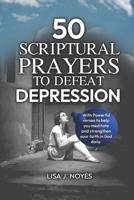 50 Scriptural Prayers To Defeat Depression