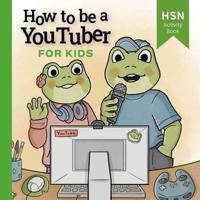 How to Be a YouTuber for Kids